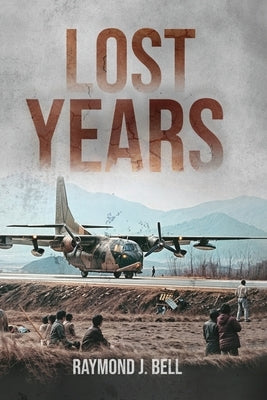 Lost Years by J. Bell, Raymond