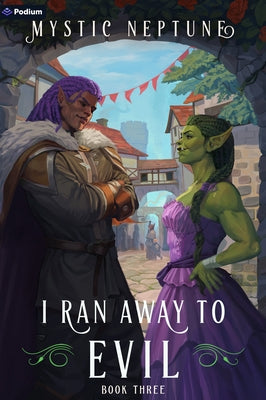 I Ran Away to Evil 3: A Cozy Litrpg Rom-Com by Neptune, Mystic