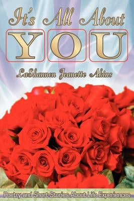 It's All about You by Akins, Lashannon Jeanette
