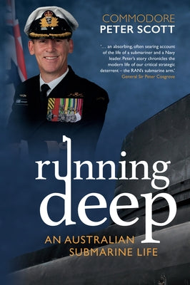 Running Deep: An Australian Submarine Life by Scott, Peter