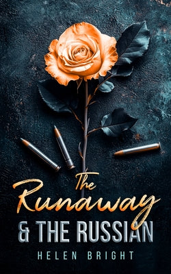 The Runaway & the Russian: A Gripping Bratva Love Story by Bright, Helen