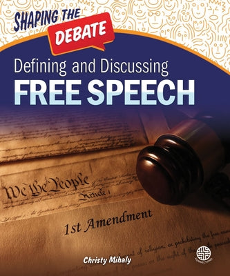 Defining and Discussing Free Speech by Mihaly, Christy