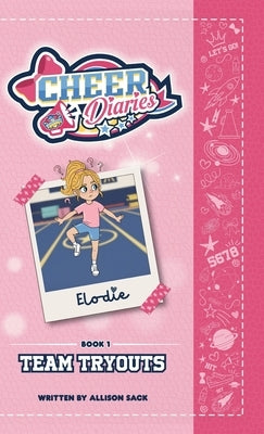 Team Tryouts: A Cheer Diaries Story by Sack, Allison Louise