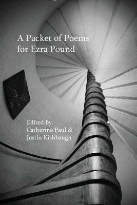 Packet of Poems for Ezra Pound by Paul, Catherine