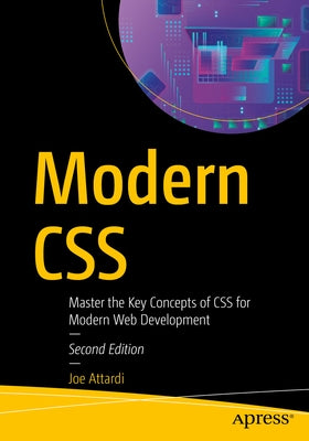 Modern CSS: Master the Key Concepts of CSS for Modern Web Development by Attardi, Joe
