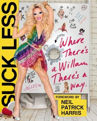 Suck Less: Where There's a Willam, There's a Way by Belli, Willam