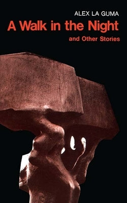 A Walk in the Night and Other Stories by La Guma, Alex