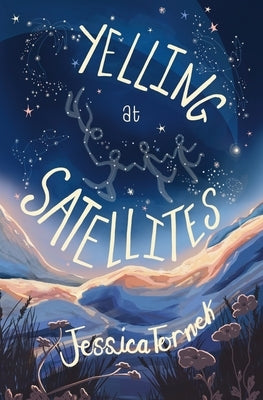 Yelling at Satellites by Tornek, Jessica
