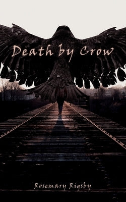 Death by Crow by Rigsby, Rosemary L.