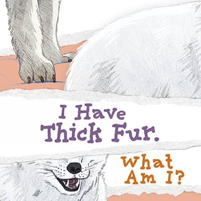 I Have Thick Fur. What Am I? by Arvaaq Press