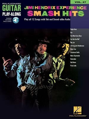 Jimi Hendrix Experience - Smash Hits: Guitar Play-Along Volume 47 by Hendrix, Jimi