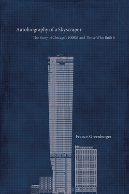 Autobiography of a Skyscraper by Greenburger, Francis