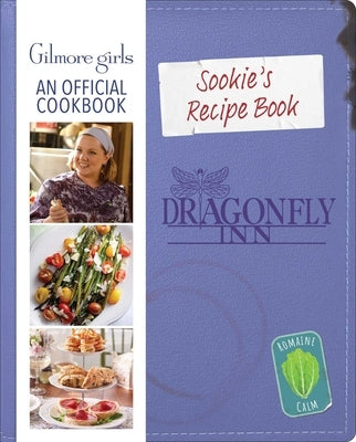 Gilmore Girls: Sookie's Recipe Book: An Official Cookbook by Craig, Elena