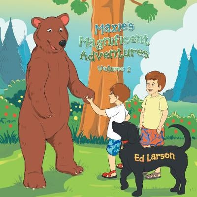 Maxie's Magnificent Adventures: Volume 2 by Larson, Ed