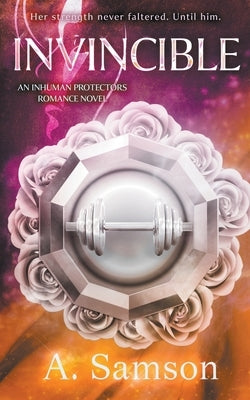 Invincible: A Slow Burn Superhero Romance by Samson, A.