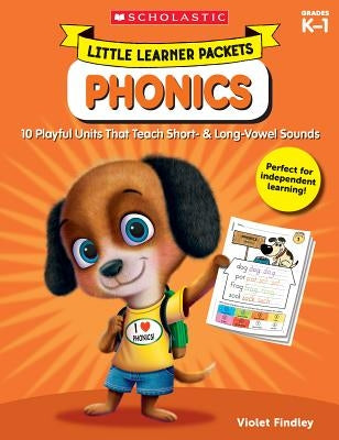 Little Learner Packets: Phonics: 10 Playful Units That Teach Short- & Long-Vowel Sounds by Findley, Violet
