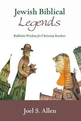 Jewish Biblical Legends by Allen, Joel S.