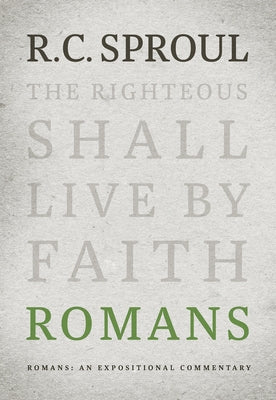 Romans: An Expositional Commentary by Sproul, R. C.