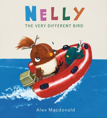 Nelly the Very Different Bird by MacDonald, Alex