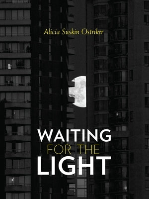 Waiting for the Light by Ostriker, Alicia Suskin