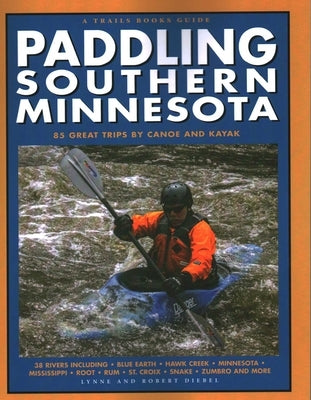 Paddling Southern Minnesota by Smith Diebel, Lynne