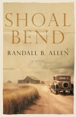 Shoal Bend by Allen, Randall B.