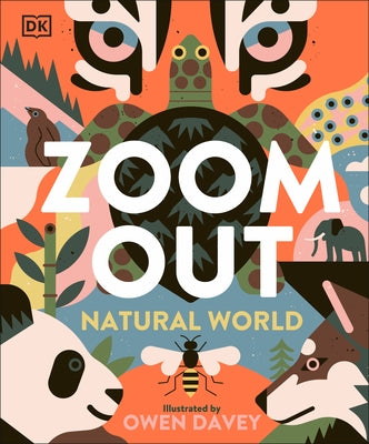 Zoom Out Natural World: Discover 12 Iconic Animals and Their Incredible Ecosystems by Davey, Owen