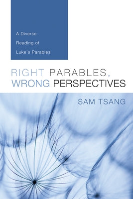 Right Parables, Wrong Perspectives by Tsang, Sam
