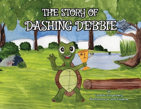 The Story of Dashing Debbie by Dringenberg, Lynette