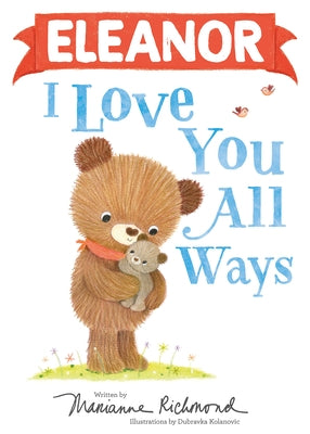 Eleanor I Love You All Ways by Richmond, Marianne