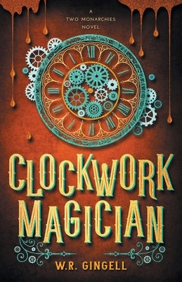 Clockwork Magician by Gingell, W. R.