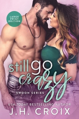 Still Go Crazy by Croix, J. H.