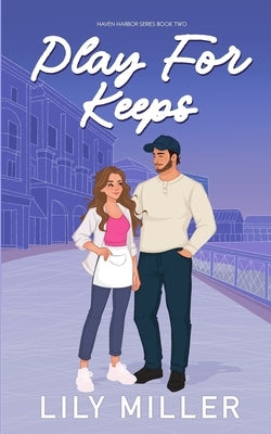 Play For Keeps: Special Edition by Miller, Lily