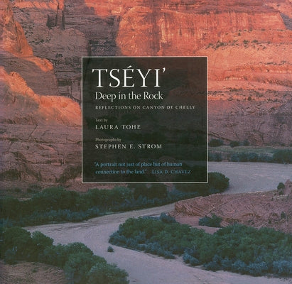 Tséyi' / Deep in the Rock: Reflections on Canyon de Chelly Volume 54 by Tohe, Laura