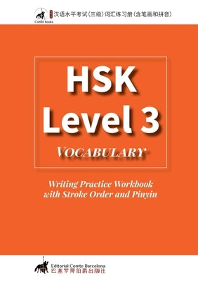 HSK 3 Vocabulary Writing Practice Workbook with Stroke Order and Pinyin by Comtebarcelona
