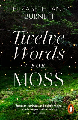 Twelve Words for Moss by Burnett, Elizabeth-Jane