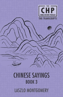 Chinese Sayings Book 3 by Montgomery, Laszlo