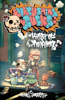 Everything Sucks: Kings of Nothing: The Complete Everything Sucks Collection by Sweater, Michael