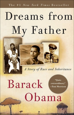 Dreams from My Father: A Story of Race and Inheritance: A Story of Race and Inheritance by Obama, Barack Hussein