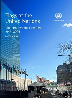 Flags at the United Nations: First Avenue Flag Row by Sela, Eliot