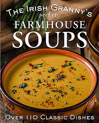 The Irish Granny's Pocket Farmhouse Soups by Gill Books