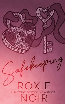Safekeeping: A Bodyguard Romance by Noir, Roxie