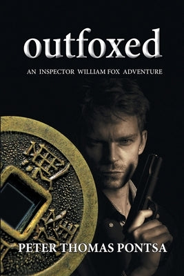 Outfoxed: An Inspector William Fox Adventure by Pontsa, Peter Thomas