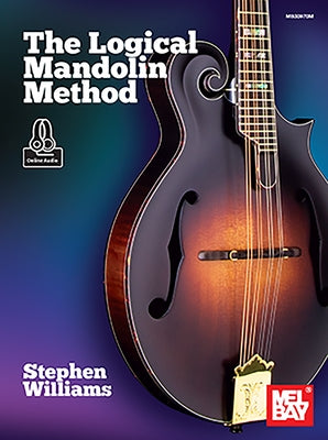 The Logical Mandolin Method by Williams, Stephen