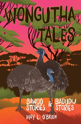 Wongutha Tales: Bawoo and Badudu Stories by O'Brien, May