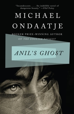 Anil's Ghost by Ondaatje, Michael