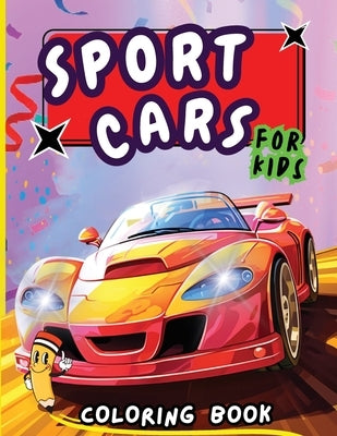 Sport Cars Coloring Book for Kids: Easy and Simple Coloring Pages For Kids Ages 4-12 with cute Cars by Peter