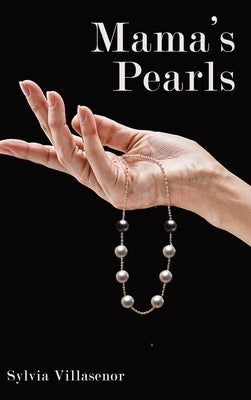 Mama's Pearls by Villasenor, Sylvia