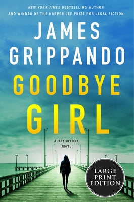 Goodbye Girl: A Jack Swyteck Novel by Grippando, James