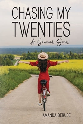Chasing My Twenties: A Journal Series by Berube, Amanda